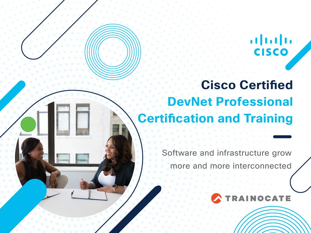 Cisco Certified DevNet Professional Certification and Training | Software and infrastructure grow more and more interconnected