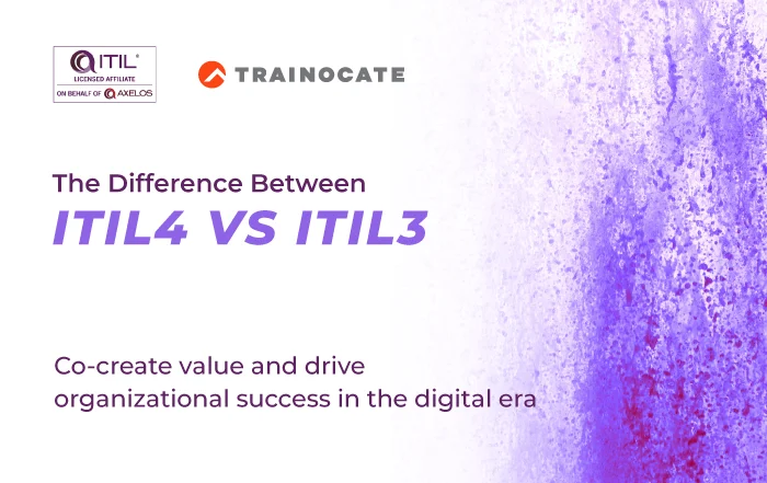 The Difference Between ITIL 4 vs ITIL 3 | Co-create value and drive organizational success in the digital era