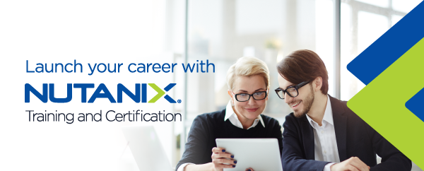 Launch your career with Nutanix Training and Certification