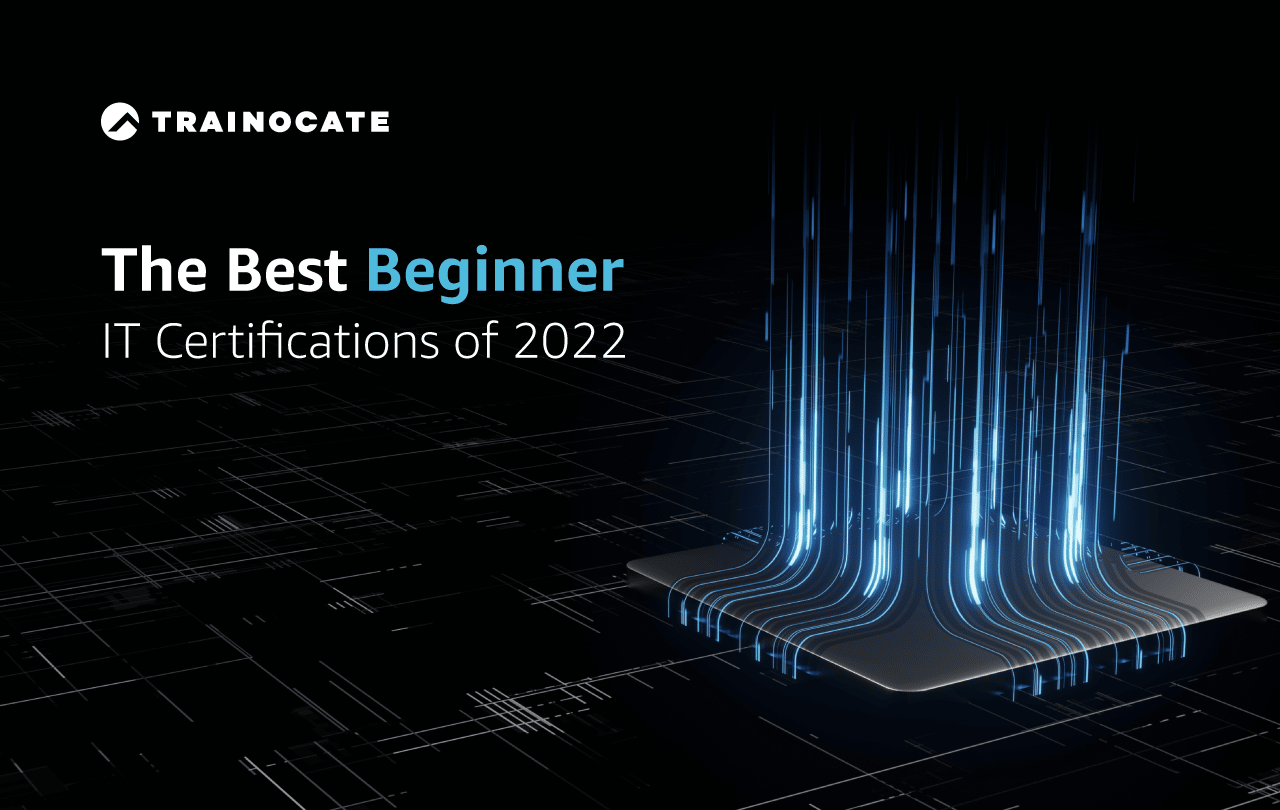 The Best Beginner IT Certifications of 2022