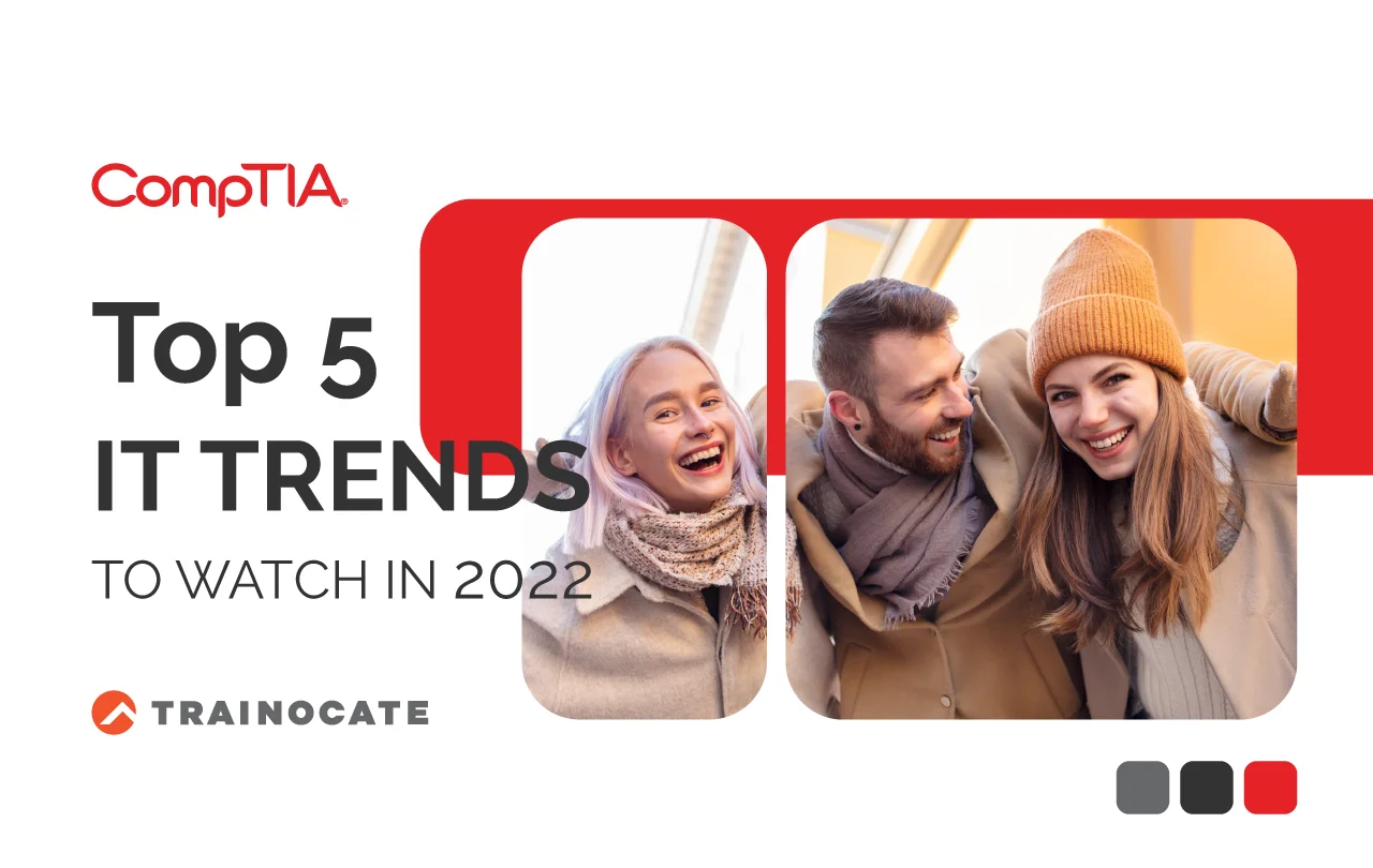 Top 5 IT Trends to Watch in 2022 | Keep your eyes peeled for these IT trends in 2022