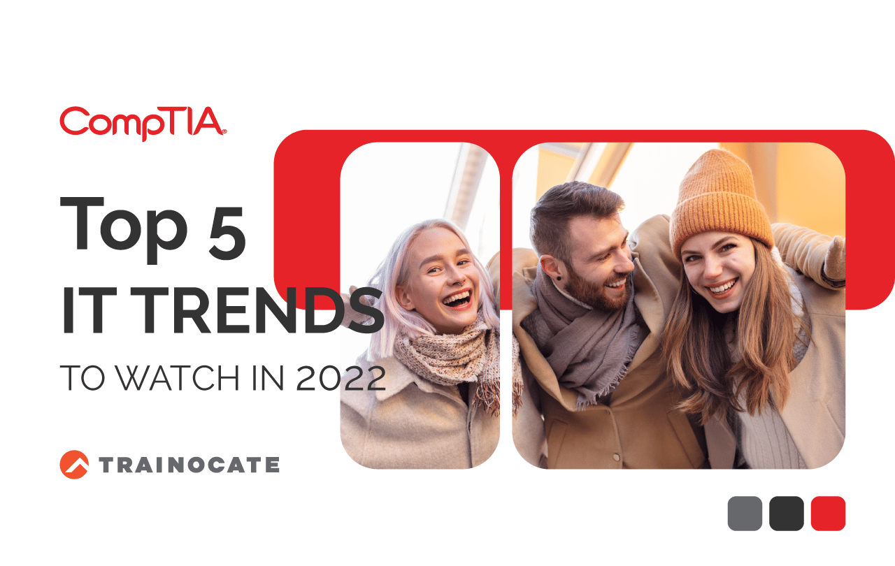 CompTIA Top 5 IT Trends to Watch in 2022 -m Part 1