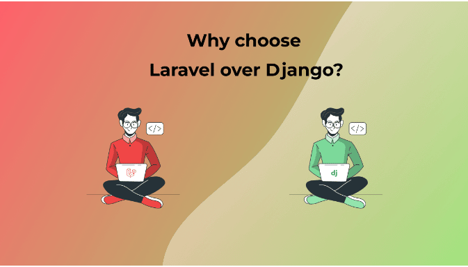Why choose LAravel over Django?