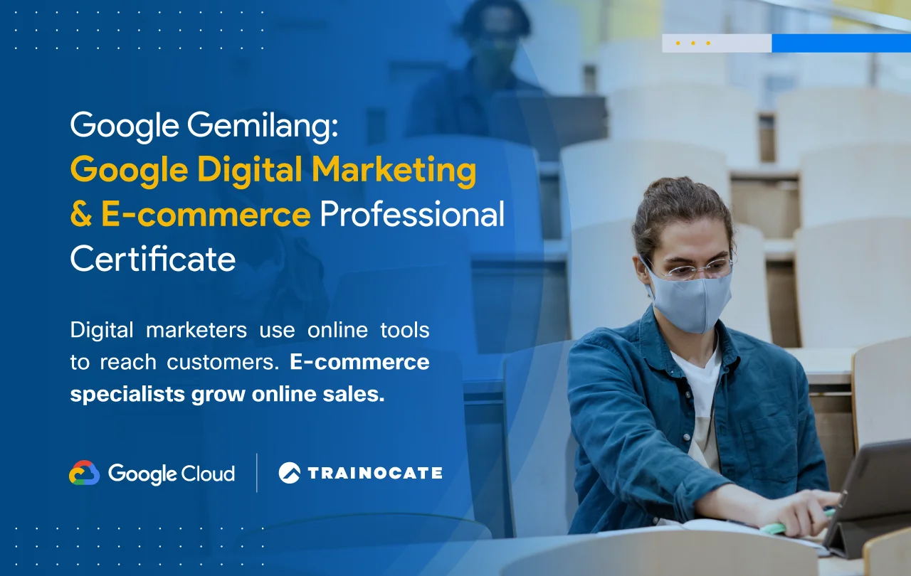 Google Gemilang: Digital Marketing & E-commerce Professional Certificate
