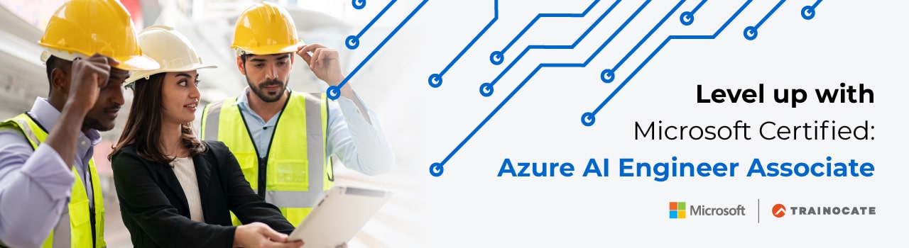 Level Up with Microsoft Certified: Azure AI Engineer Associate Certification