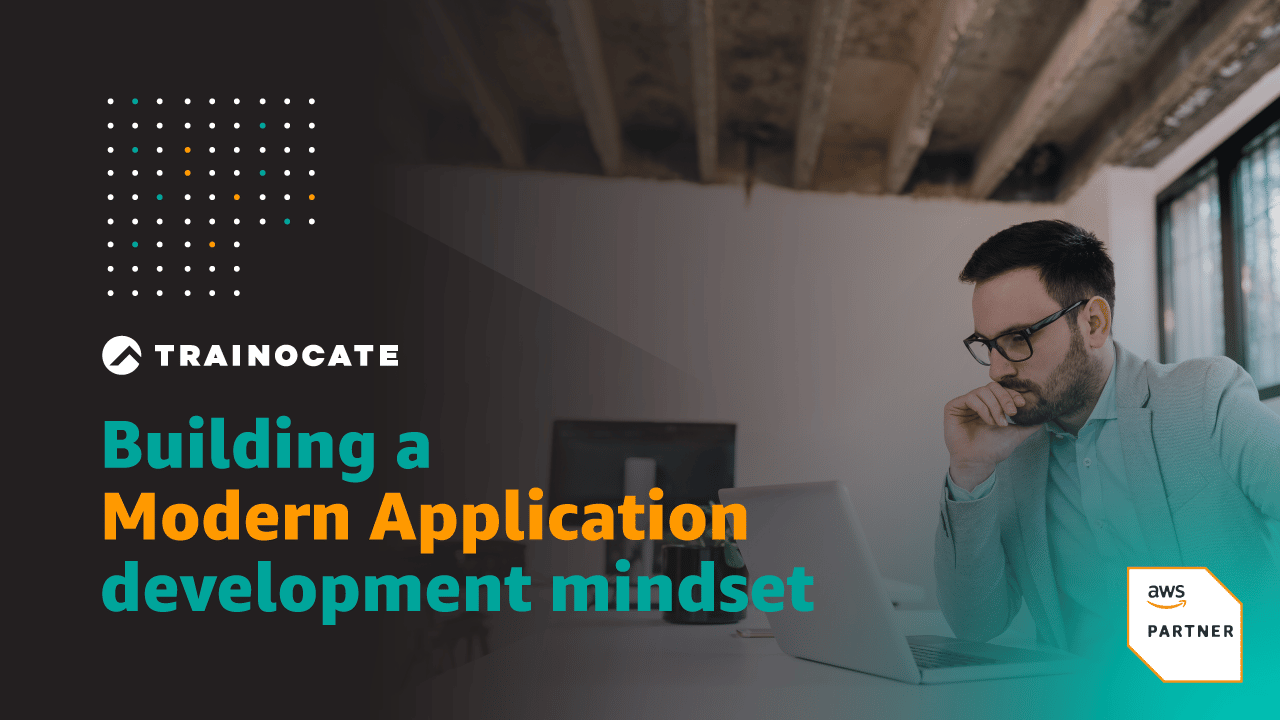 Building a Modern Application Development Mindset with AWS