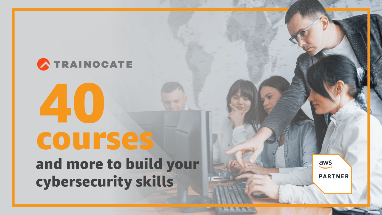 40 courses and more to build your cybersecurity skills