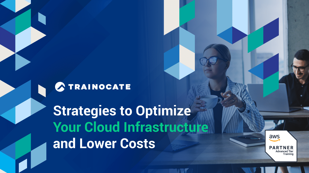 Strategies to optimize your cloud infrastructure and lower costs with AWS