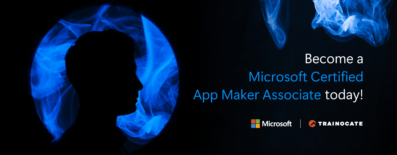 Become a Microsoft Certified App Maker Associate today