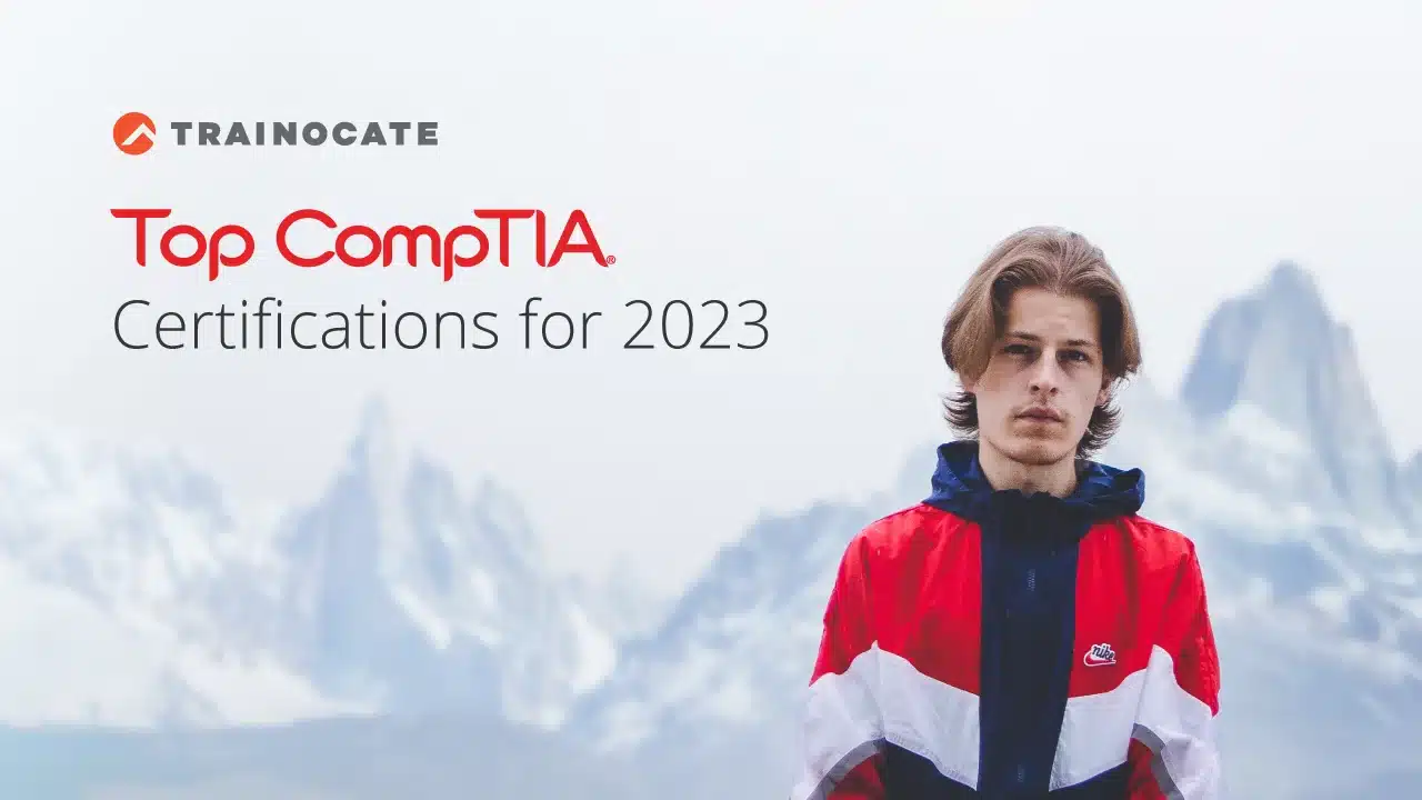Top CompTIA Certifications for 2023