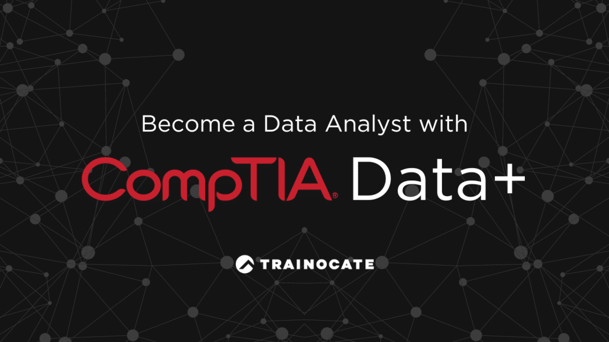 Become a Data Analyst with CompTIA Data+