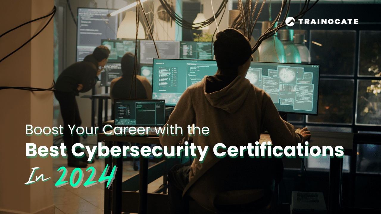 Boost your career with the Best Cybersecurity Certifications in 2024