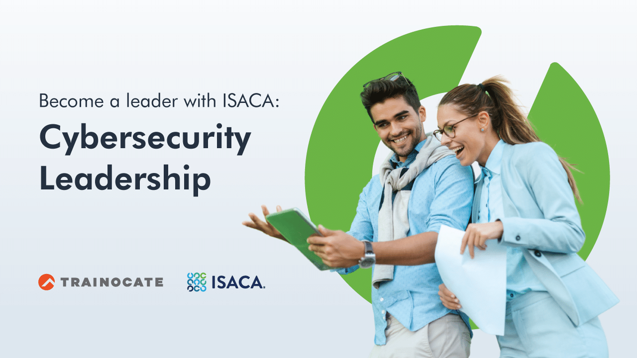 Become a leader with ISACA Cybersecurity Leadership