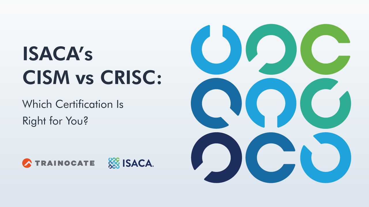 ISACA's CISM vs CRISC: Which Certification Is Right for You?