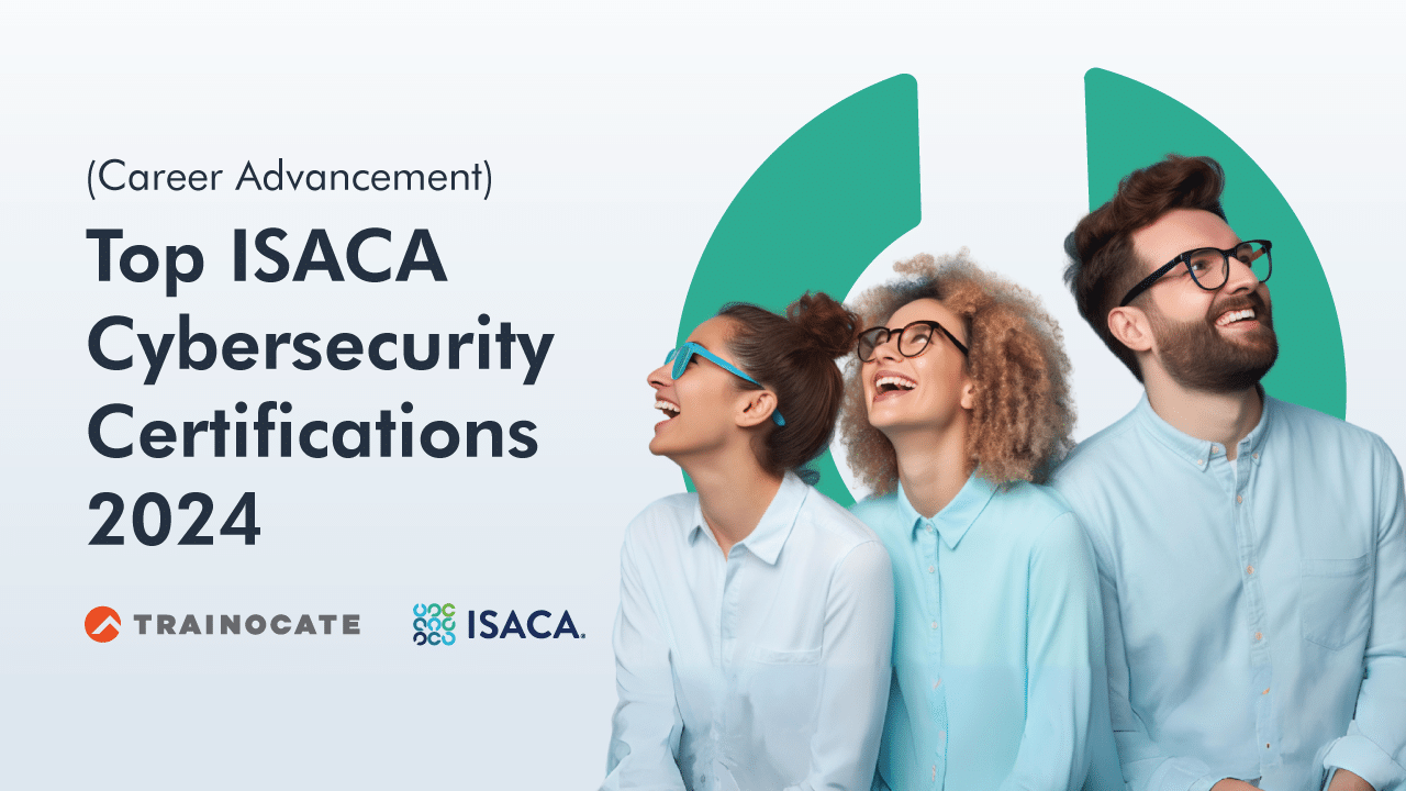 Top ISACA Cybersecurity Certifications 2024 | Career Advancement