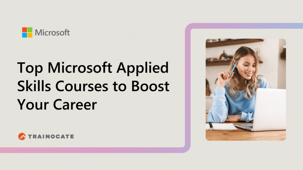 Top Microsoft Applied Skills Courses to Boost Your Career Top Microsoft Applied Skills Courses to Boost Your Career
