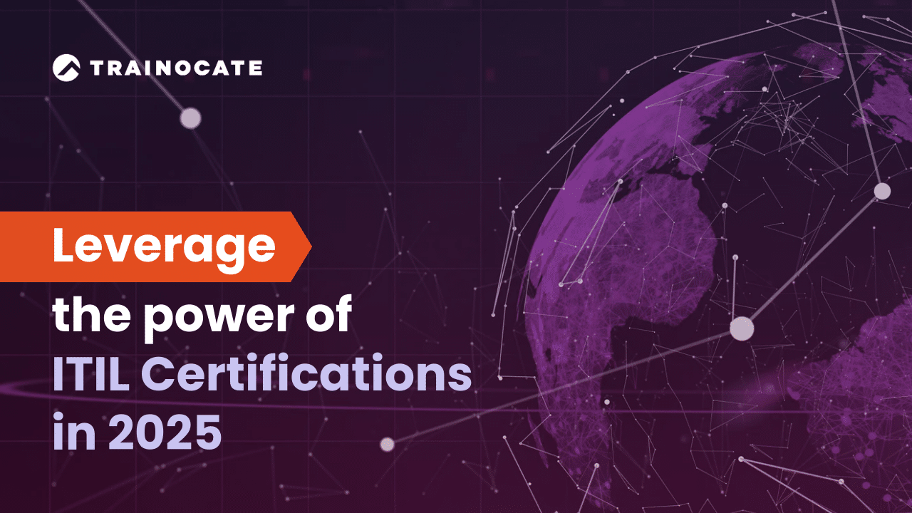Leverage the power of ITIL Certifications in 2025 banner Leverage the power of ITIL certifications in 2025