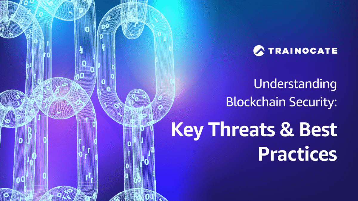 Understanding Blockchain Security Threats and Practices 2024