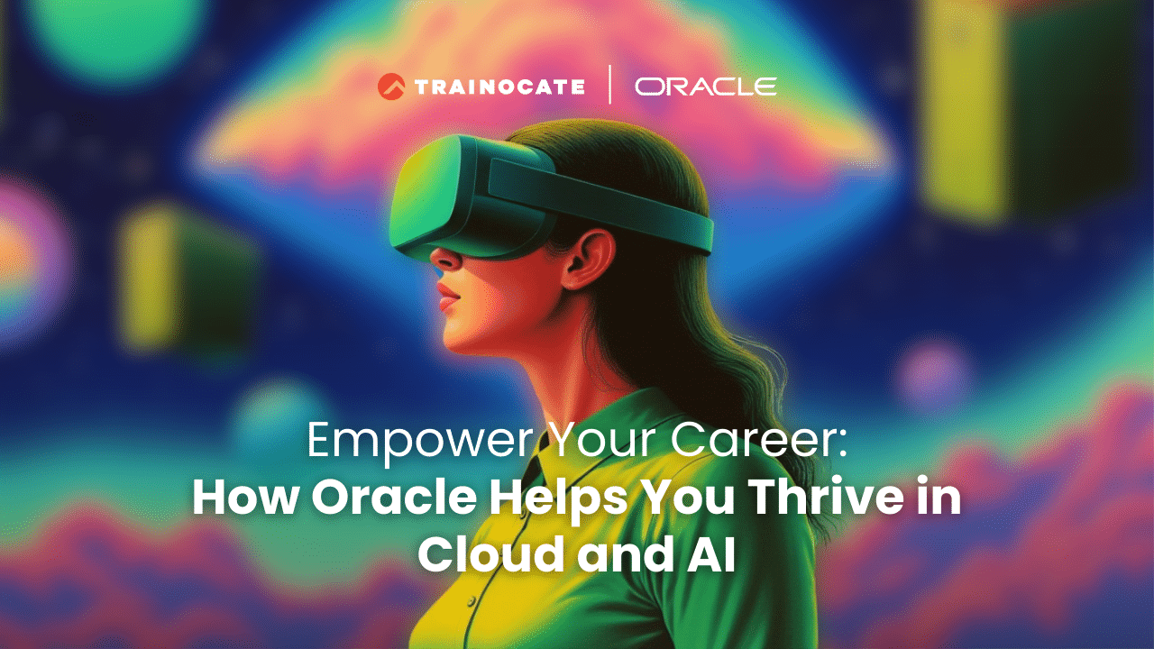 Empower Your Career How Oracle Helps You Thrive in Cloud and AI