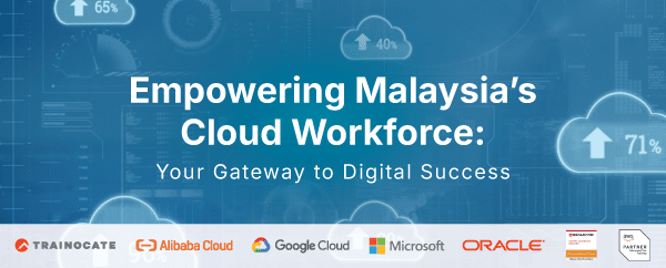 Empowering Malaysia’s Cloud Workforce: Your Gateway to Digital Success